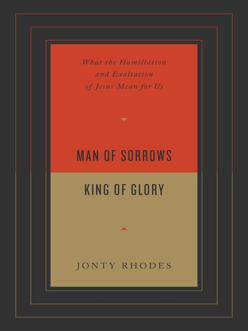 Title details for Man of Sorrows, King of Glory by Jonty Rhodes - Available